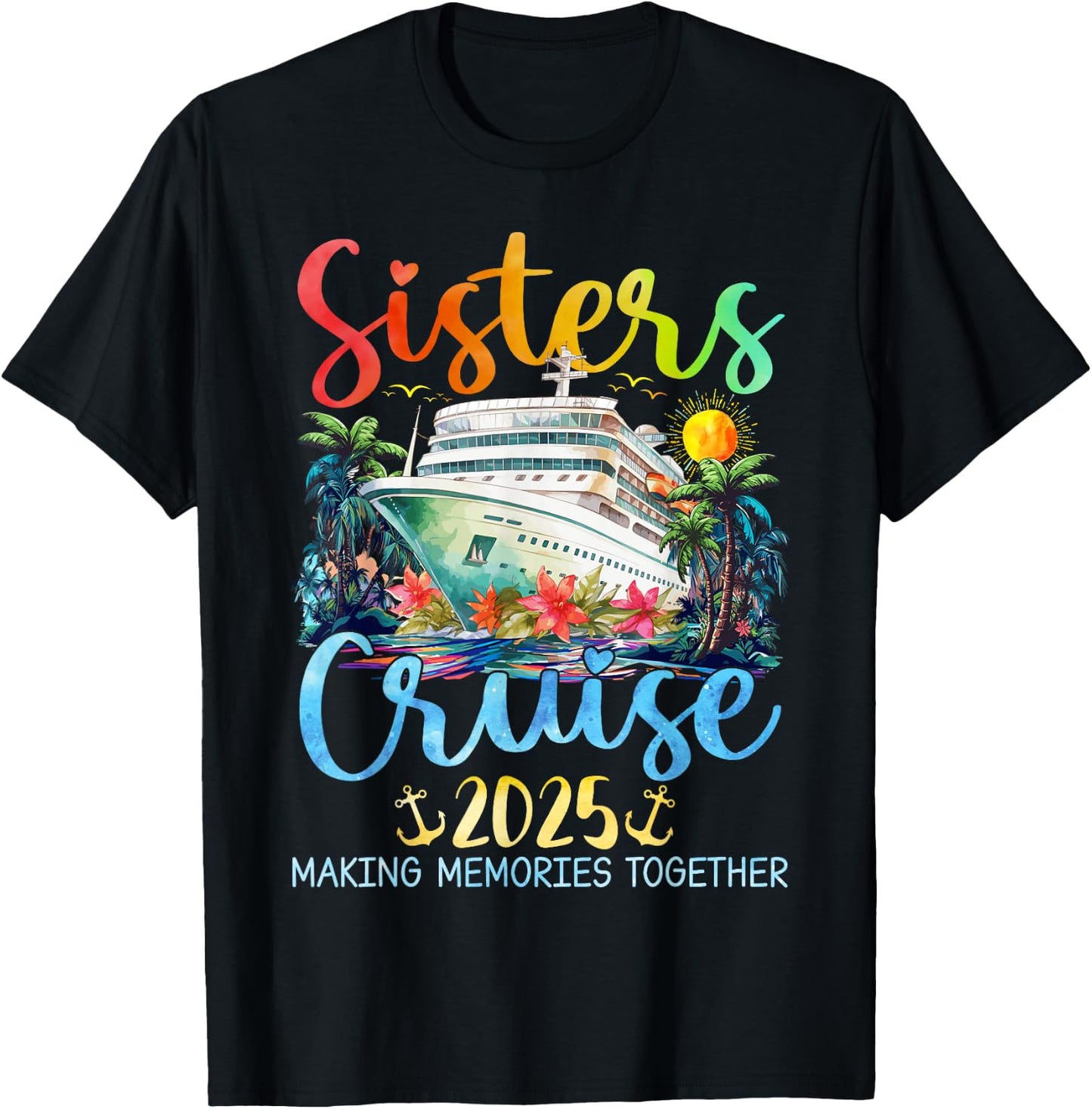 Sisters Cruise Trip 2025 Vacation Travel Sisters Cruising T-Shirt - T-Shirt | Black