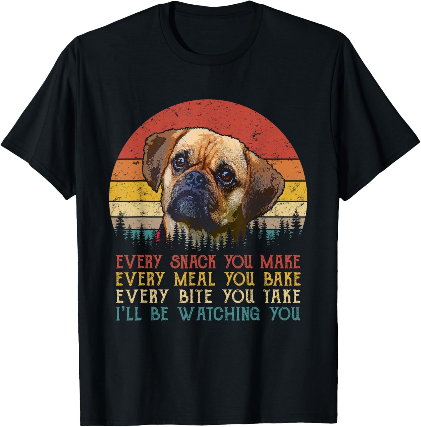 Every Snack You Make Puggle Dog Funny Dog Mom Dog Dad T-Shirt - T-Shirt | Black