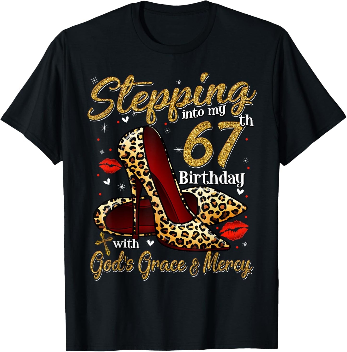 High Heels Stepping Into My 67th Birthday 67 and Fabulous T-Shirt - T-Shirt | Black