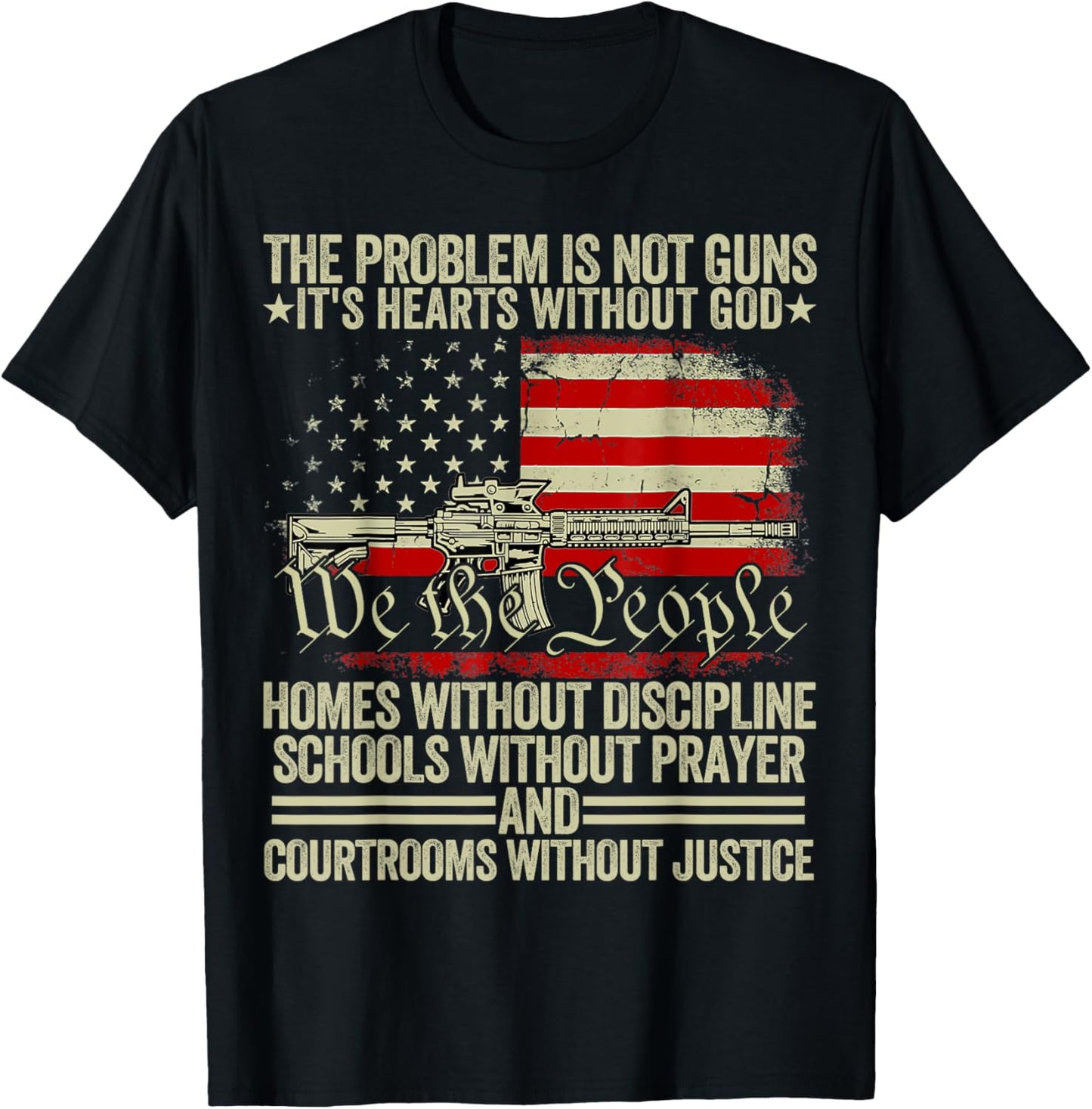 Funny The Problem Is Not Guns It's Hearts Without God T-Shirt - T-Shirt | Black