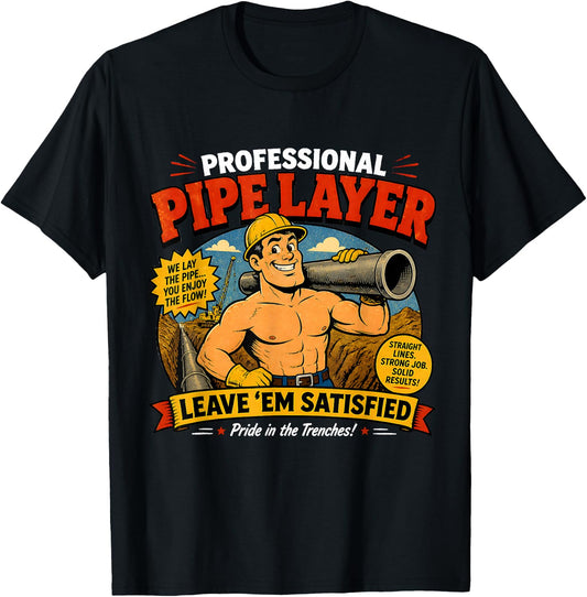 Professional Pipe Layer Funny Raunchy Construction Worker T-Shirt - T-Shirt | Black