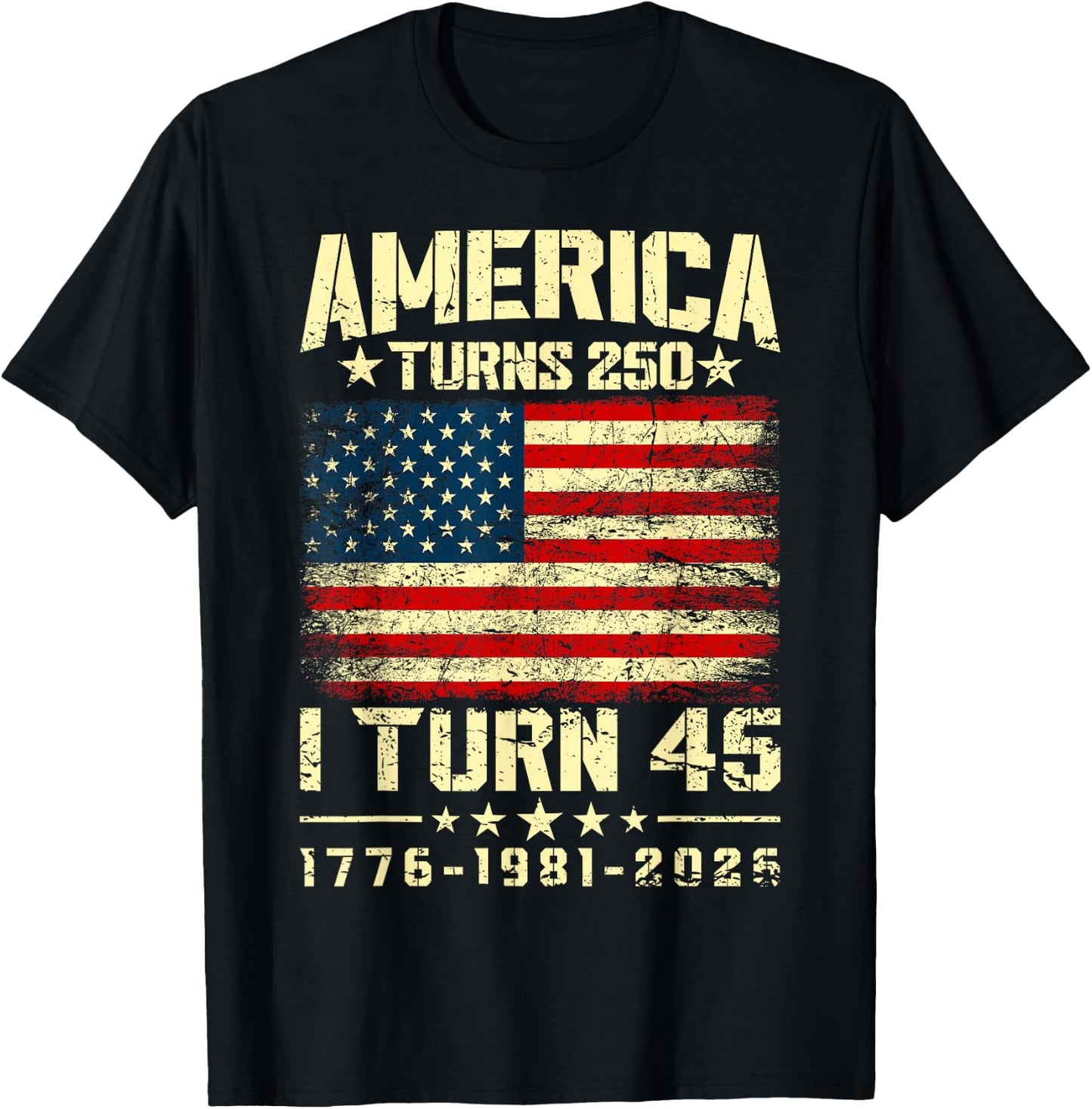 America Turns 250 I Turn 45 250th Anniversary 45th Birthday T-Shirt - T-Shirt | Black