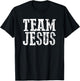 TEAM JESUS Faithful Devoted Inspiring Bold Uplifting T-Shirt - T-Shirt | Black