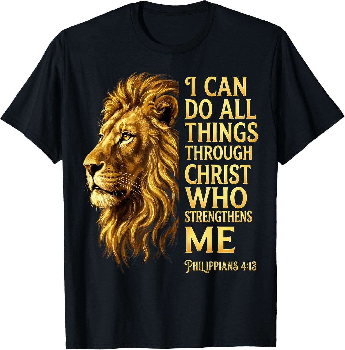 I Can Do All Things Through Christ Lion Philippians 4 13 T-Shirt - T-Shirt | Black