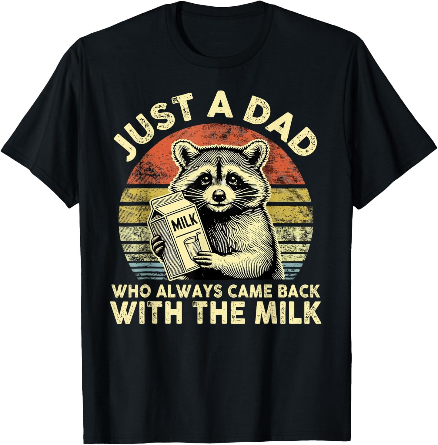 Retro Just A Dad Who Always Came Back With The Milk T-Shirt - T-Shirt | Black
