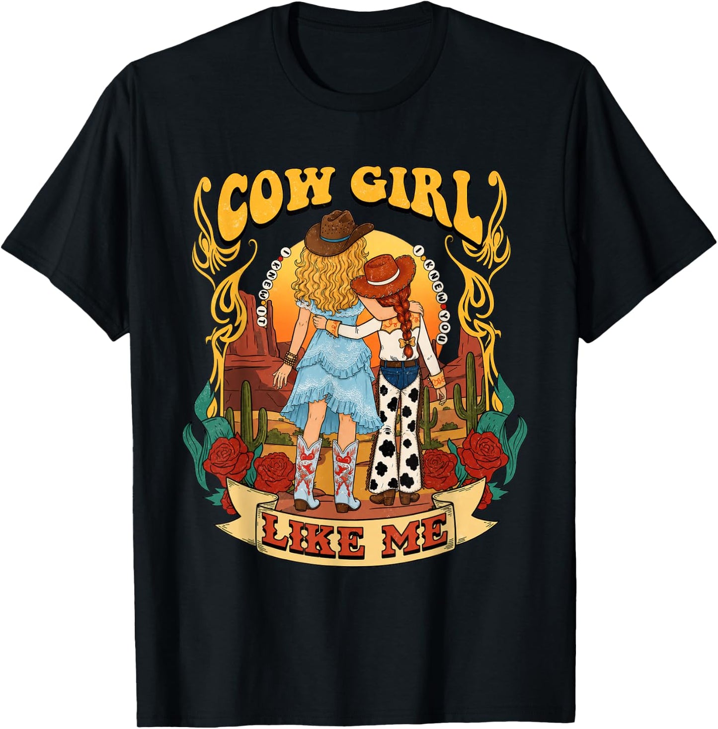 Cowgirl Like Me I Knew It I Knew You T-Shirt - T-Shirt | Black