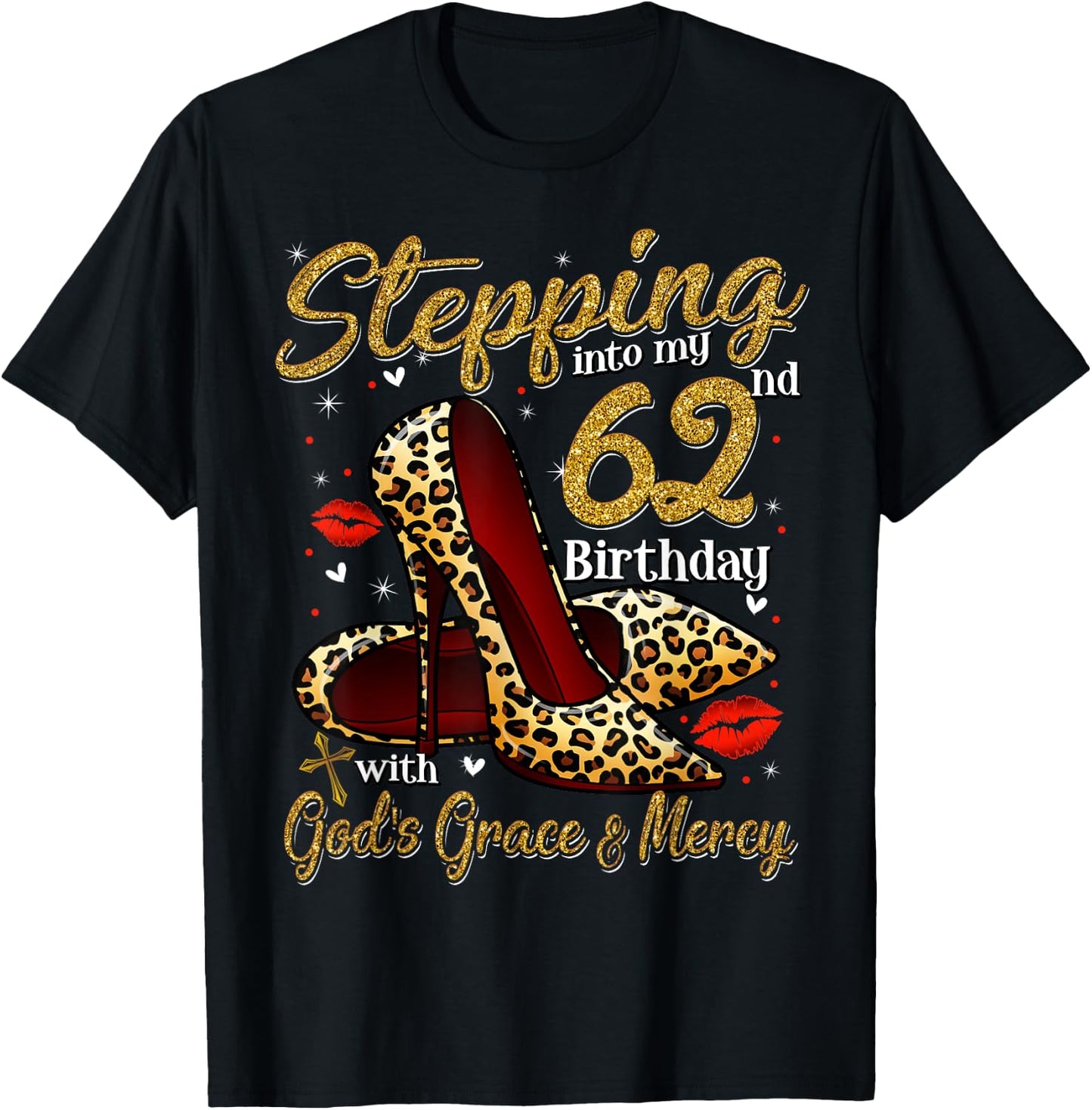 High Heels Stepping Into My 62nd Birthday 62 and Fabulous T-Shirt - T-Shirt | Black