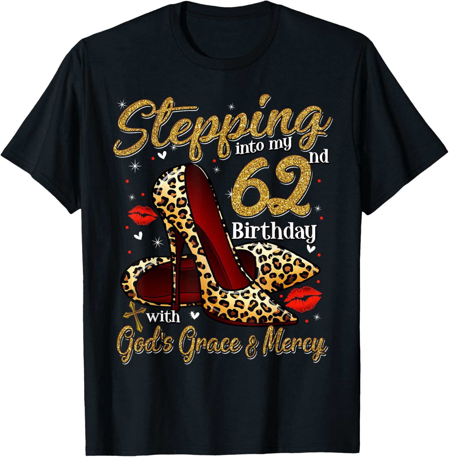 High Heels Stepping Into My 62nd Birthday 62 and Fabulous T-Shirt - T-Shirt | Black