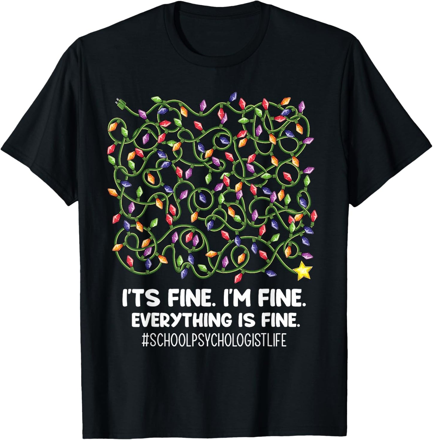 Everything Is Fine Christmas lights School psychologist life T-Shirt - T-Shirt | Black