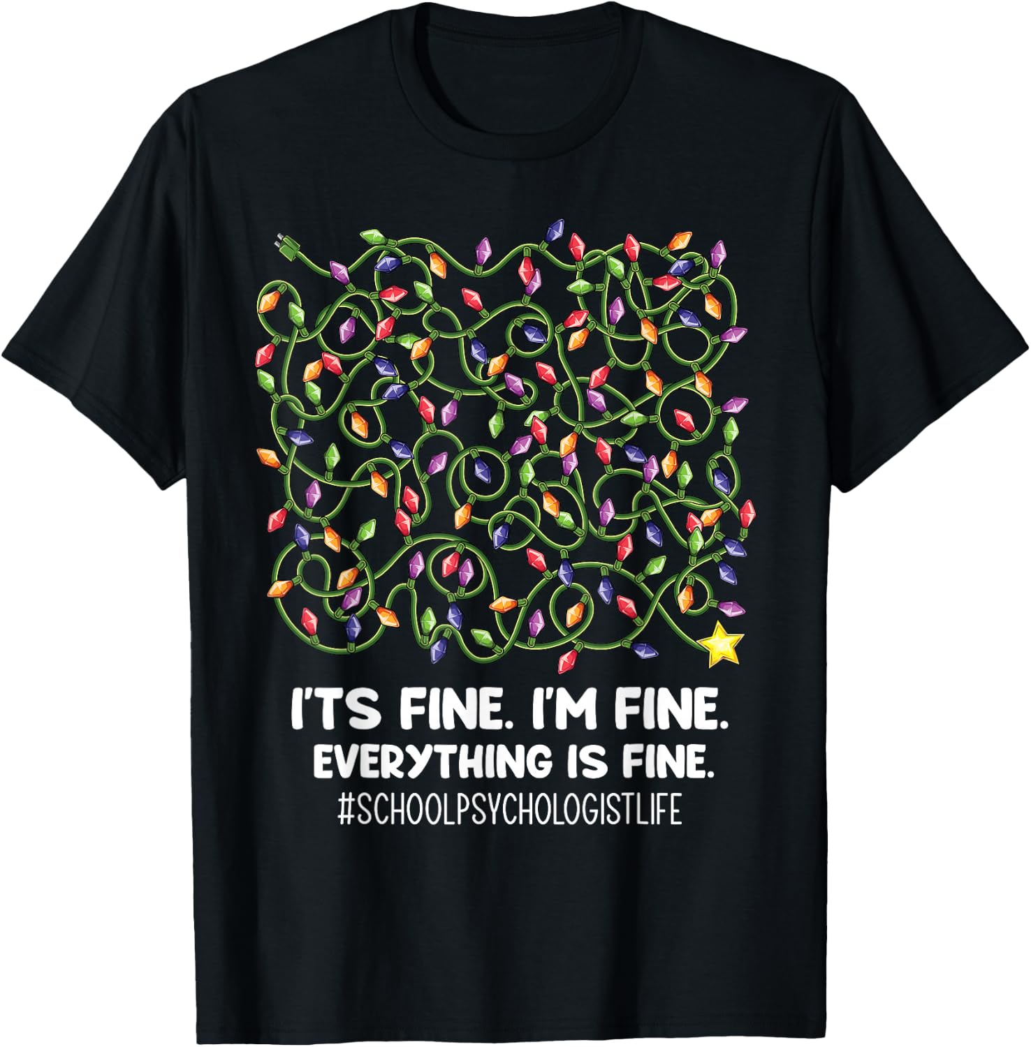 Everything Is Fine Christmas lights School psychologist life T-Shirt - T-Shirt | Black