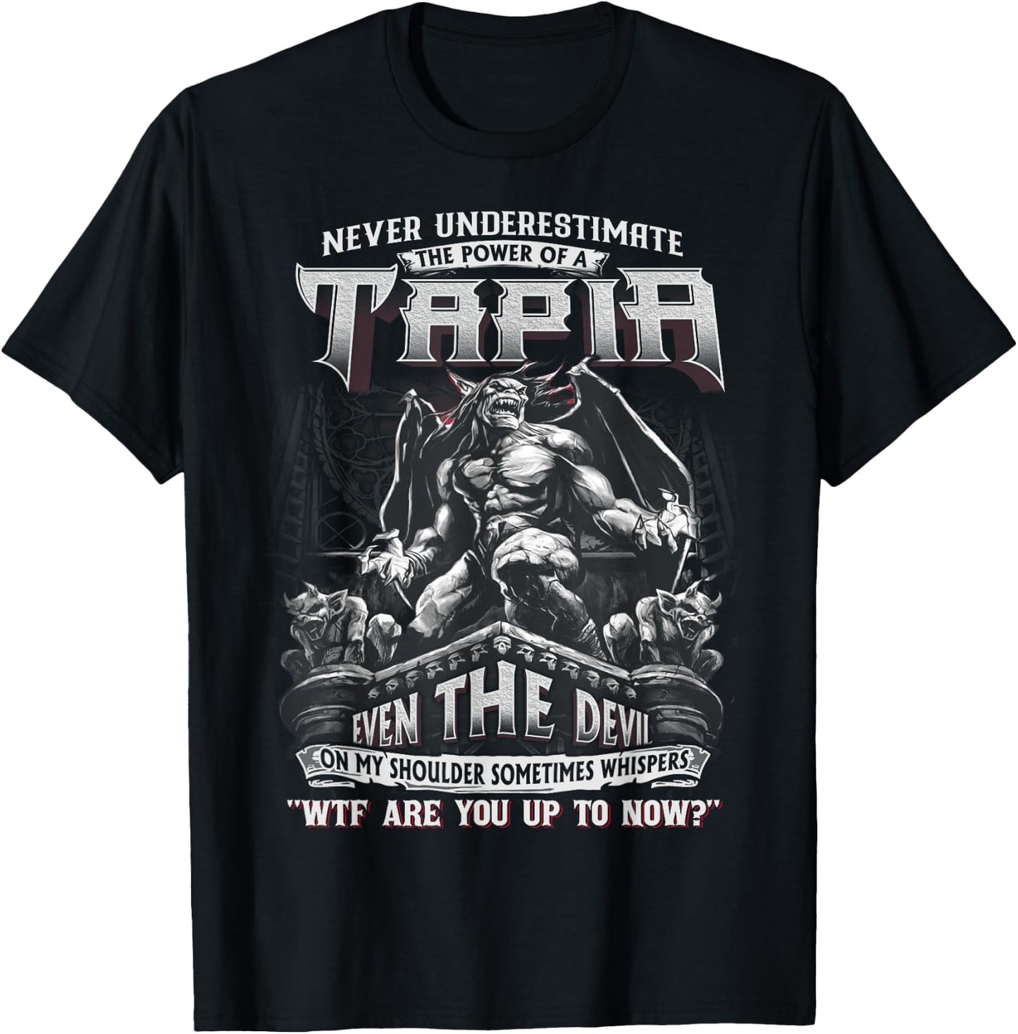 Tapia - Never Underestimate The Power Of A Tapia T-Shirt - T-Shirt | Black