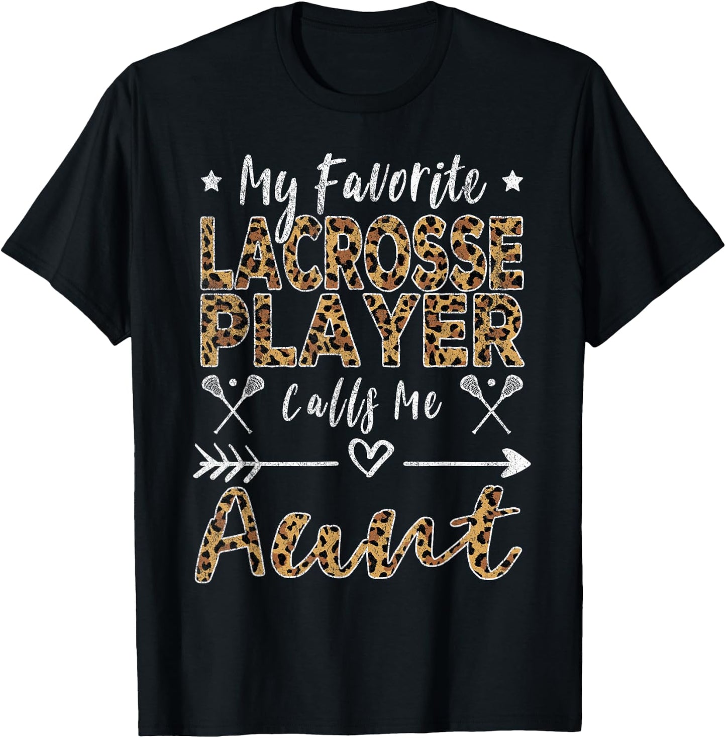 My Favorite Lacrosse Player Calls Me Aunt Auntie Leopard T-Shirt - T-Shirt | Black