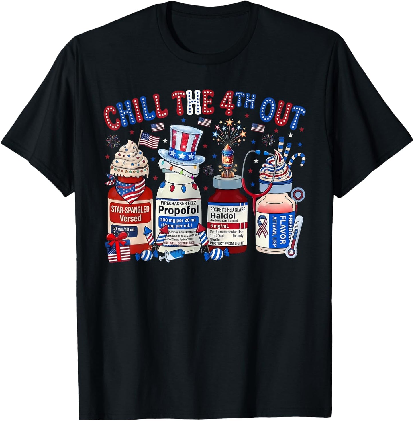 Chill The 4th Out Nurse 4th of July ICU Nursing Pharmacist T-Shirt - T-Shirt | Black