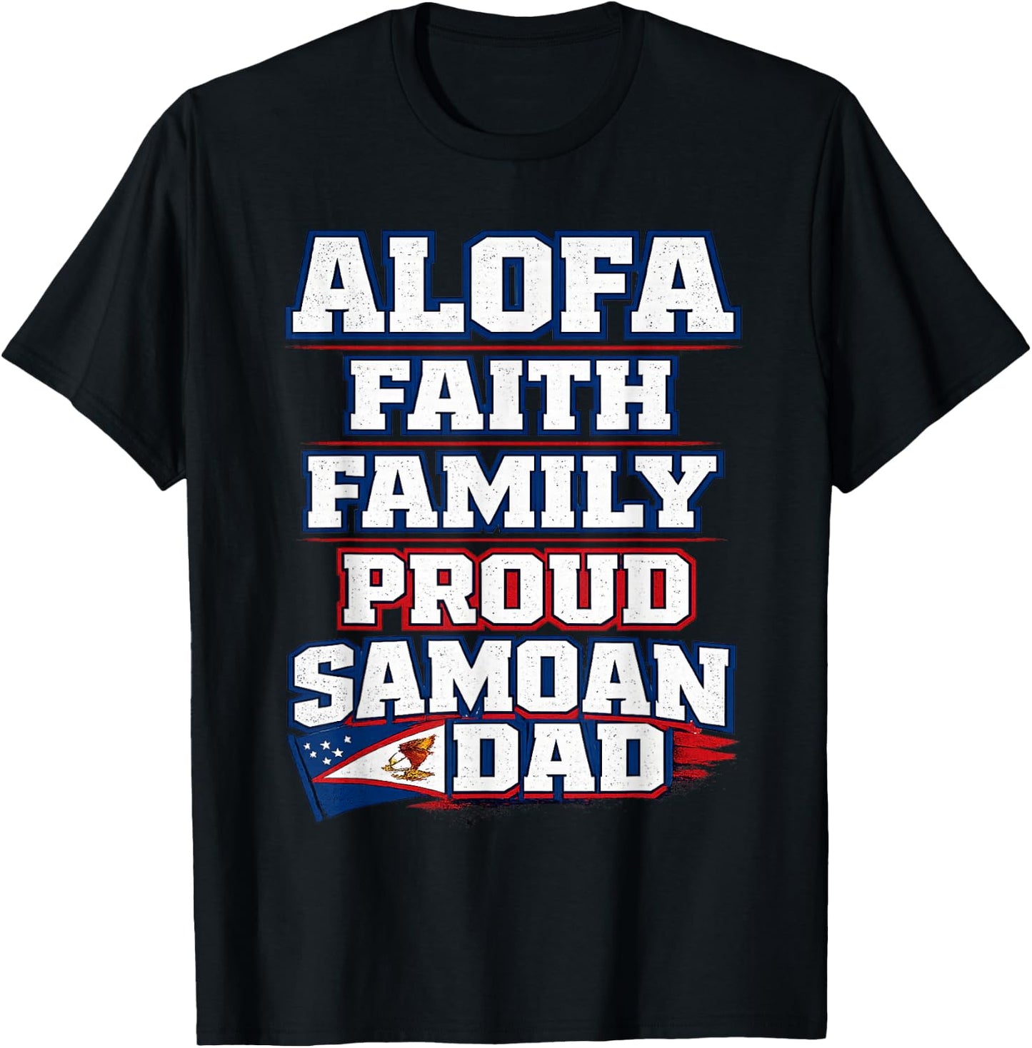 Proud Samoan Dad Alofa Faith Family American Samoa Heritage T-Shirt - T-Shirt | Black