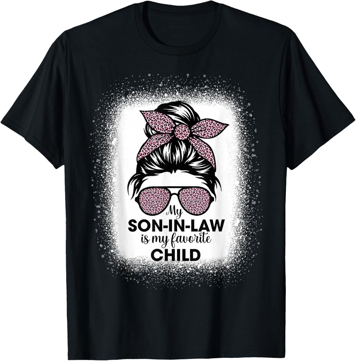 My Son In Law Is My Favorite Child Messy Bun Leopard Funny T-Shirt - T-Shirt | Black