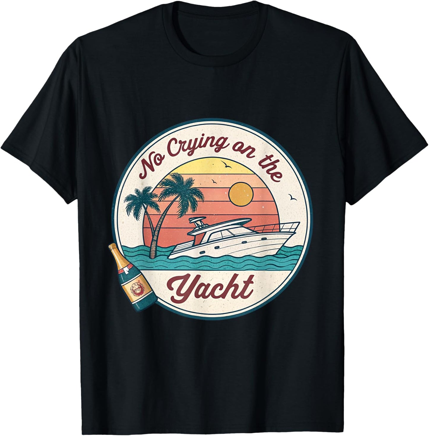 No Crying on the Yacht Sunset Champagne Scene T-Shirt - T-Shirt | Black