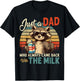 Father's Day Just a Dad Who Always Came Back with The Milk T-Shirt - T-Shirt | Black