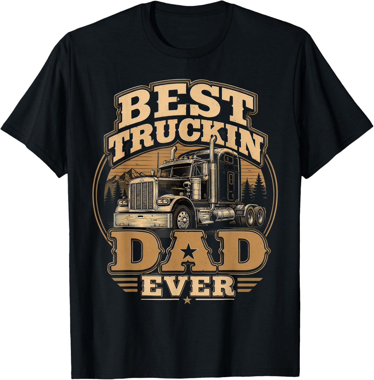 Best Truckin Dad Ever, Trucker Father’s Day T-Shirt - T-Shirt | Black
