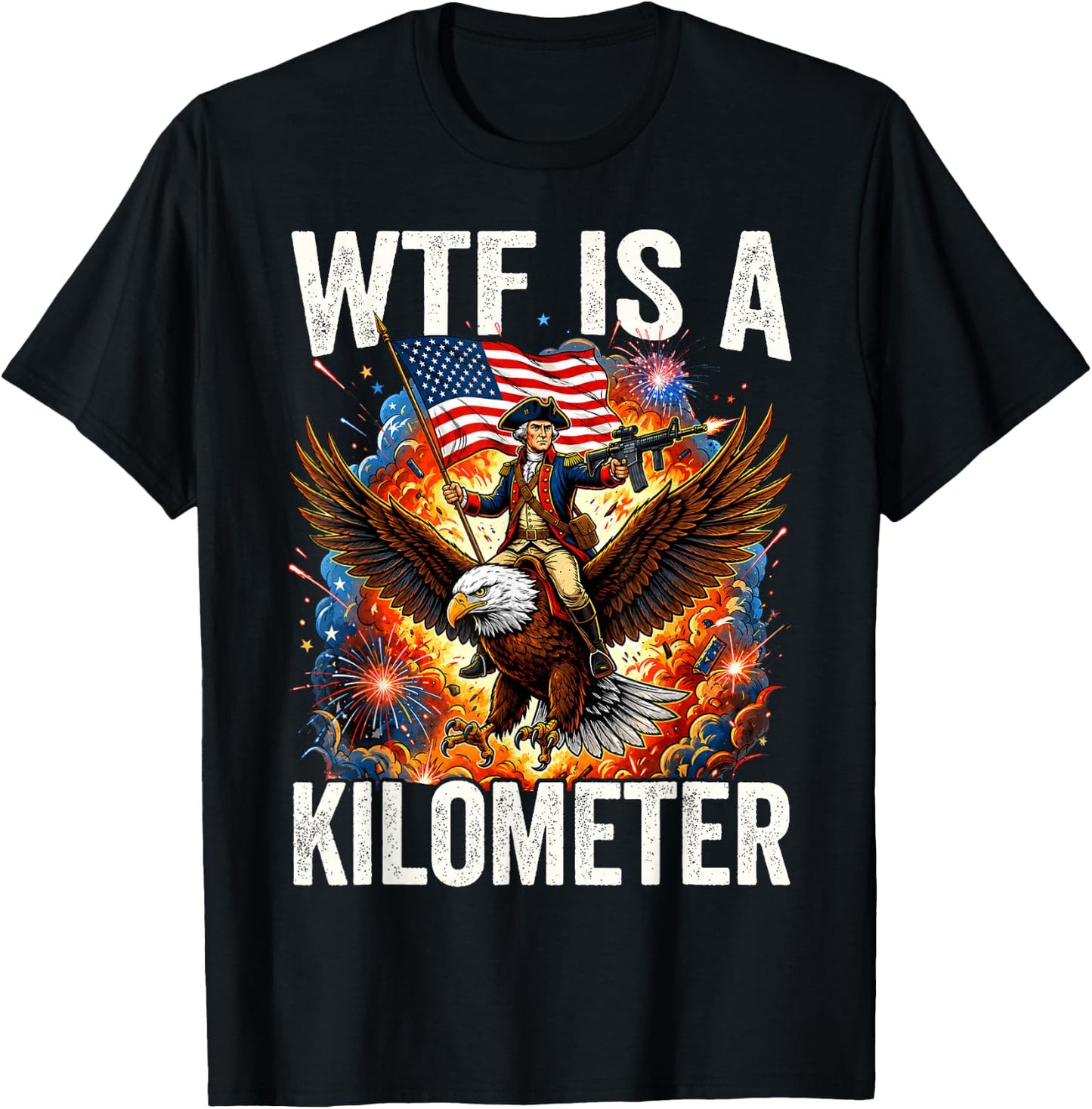Washington WTF is A Kilometer 4th of July Humor Men Women T-Shirt - T-Shirt | Black