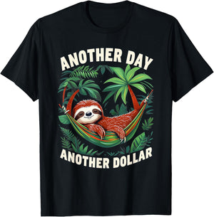 Funny Sloth Retired Work Joke Another Day Another Dollar T-Shirt - T-Shirt | Black