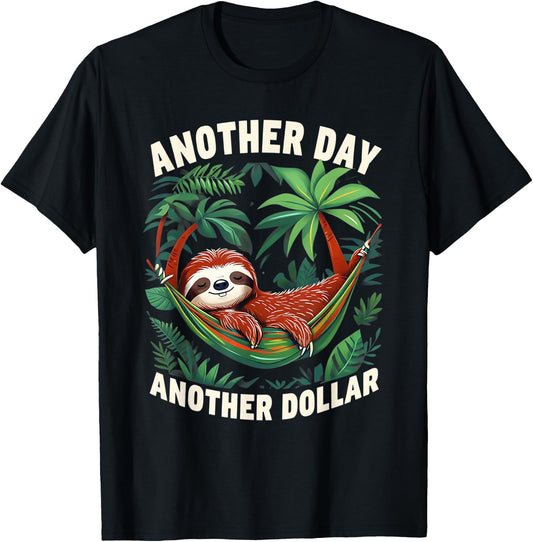 Funny Sloth Retired Work Joke Another Day Another Dollar T-Shirt - T-Shirt | Black