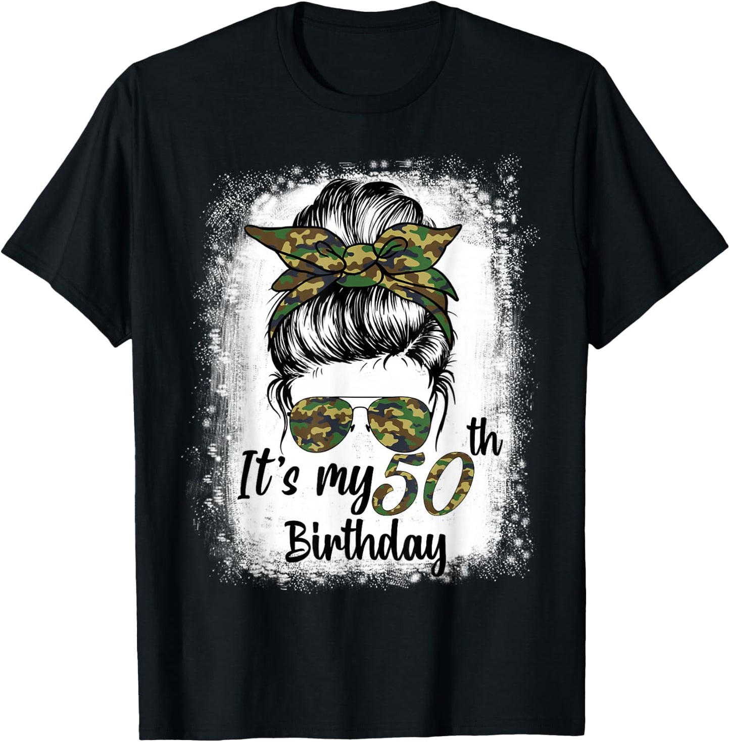 Bleached Messy Bun Women Camouflage It's My 50th Birthday T-Shirt - T-Shirt | Black