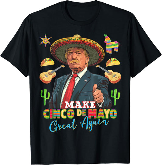 Cinco de Mayo Make Cinco de Mayo Great Again Donald Trump T-Shirt - T-Shirt | Black