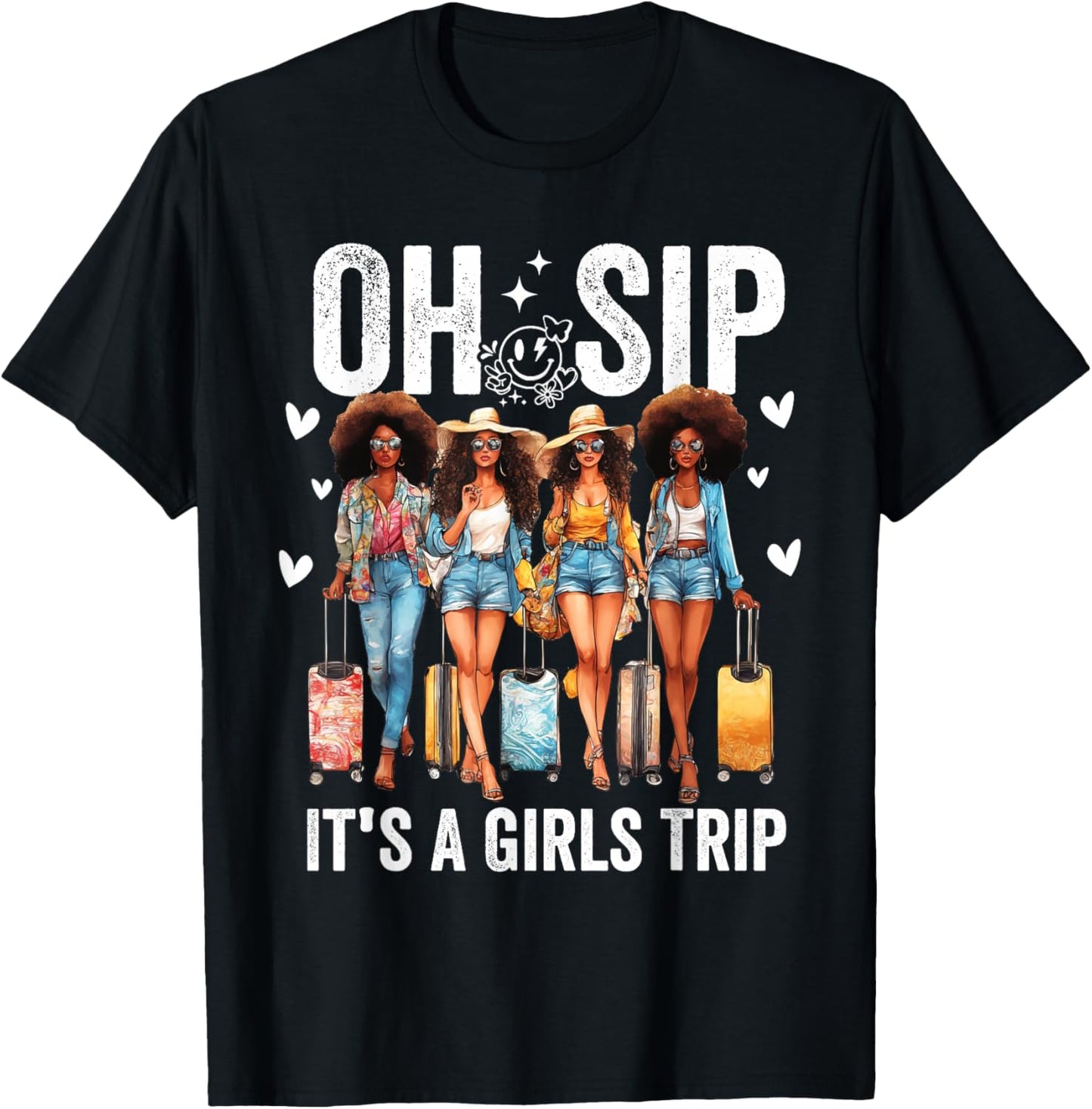 Oh Sip It's A Girls Trip Funny Party Black Women Queen T-Shirt - T-Shirt | Black