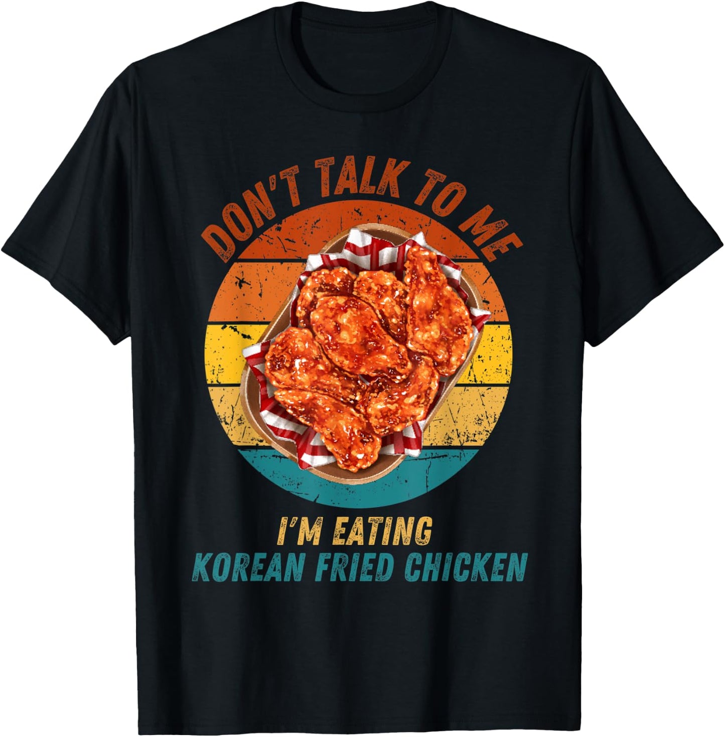 Vintage Don't Talk To Me I'm Eating Korean Fried Chicken T-Shirt - T-Shirt | Black