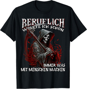 Beruflich wollte ich Schon Immer was mit Menschen Machen T-Shirt - T-Shirt | Black
