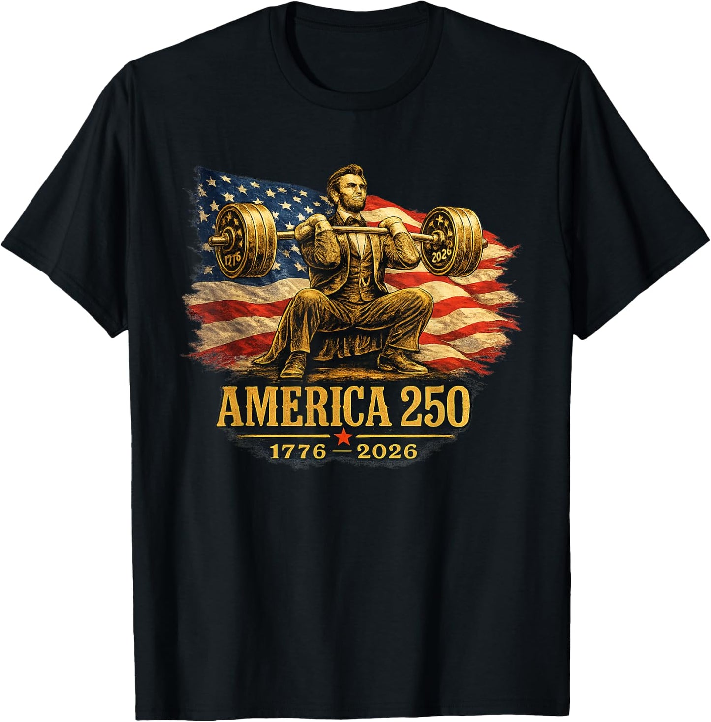 America 250 1776 2026 Abraham Lincoln Gym Weightlifting T-Shirt - T-Shirt | Black