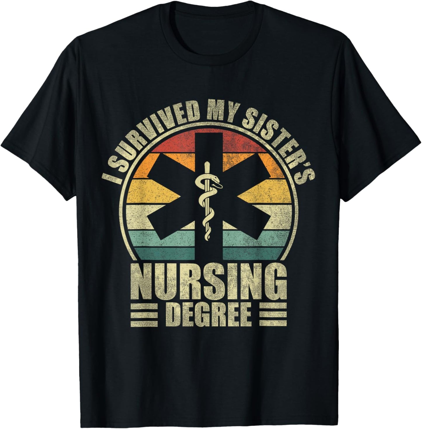I Survived My Sister's Nursing Degree. Nursing Graduation T-Shirt - T-Shirt | Black