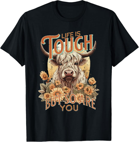 Life Is Tough But So Are You Inspirational Highland Cow T-Shirt - T-Shirt | Black