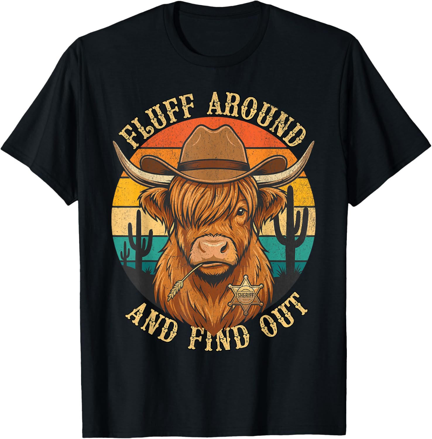 Fluff Around and Find Out - Highland Cow Sheriff Meme T-Shirt - T-Shirt | Black