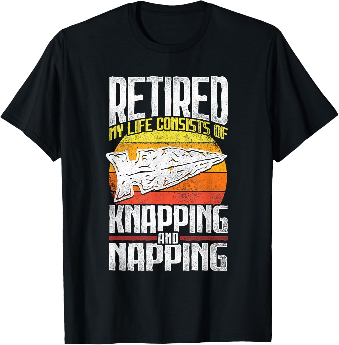 Retired - My Life Flintknapping and Napping Stone Tool Maker T-Shirt - T-Shirt | Black