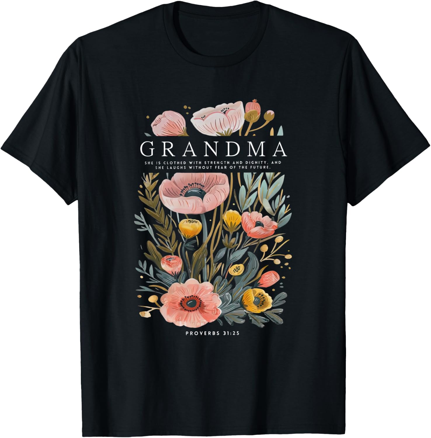 Grandma She is Clothed With Strength & Dignity Flowers Women T-Shirt - T-Shirt | Black