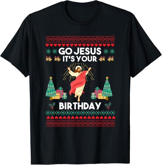 Go Jesus It's Your Birthday Christmas Funny Gift T-Shirt - T-Shirt | Black