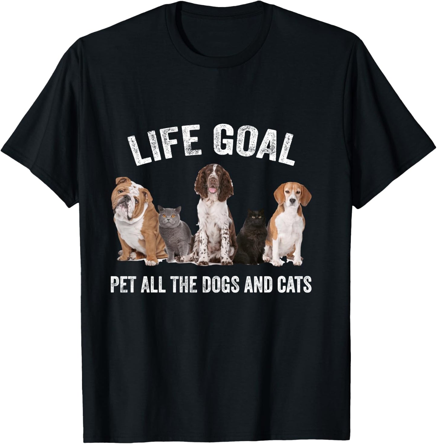 Life Goal Pet All The Dogs and Cats Funny Dog and Cat Lover T-Shirt - T-Shirt | Black