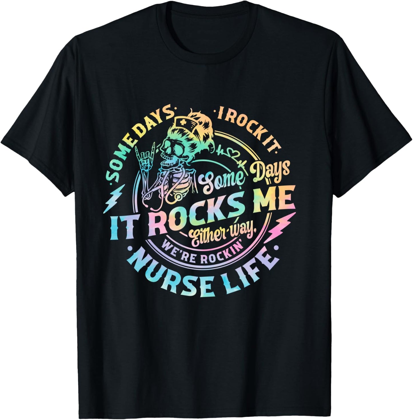 Tie Dye Some Days I Rock It Some Days It Rocks Me Nurse Life T-Shirt - T-Shirt | Black