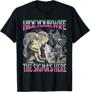 Hide Your Wife The Sigma Is HereFunny Werewolf Wolf Meme , Black, S T-Shirt - T-Shirt | Black