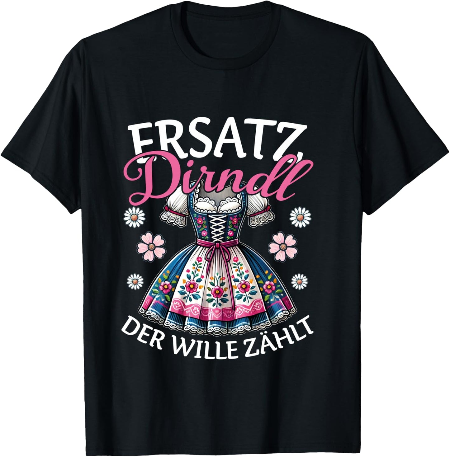 Ersatz Dirndl Der Wille Zählt Bayern Trachten Oberteil Damen Langarmshirt T-Shirt - T-Shirt | Black
