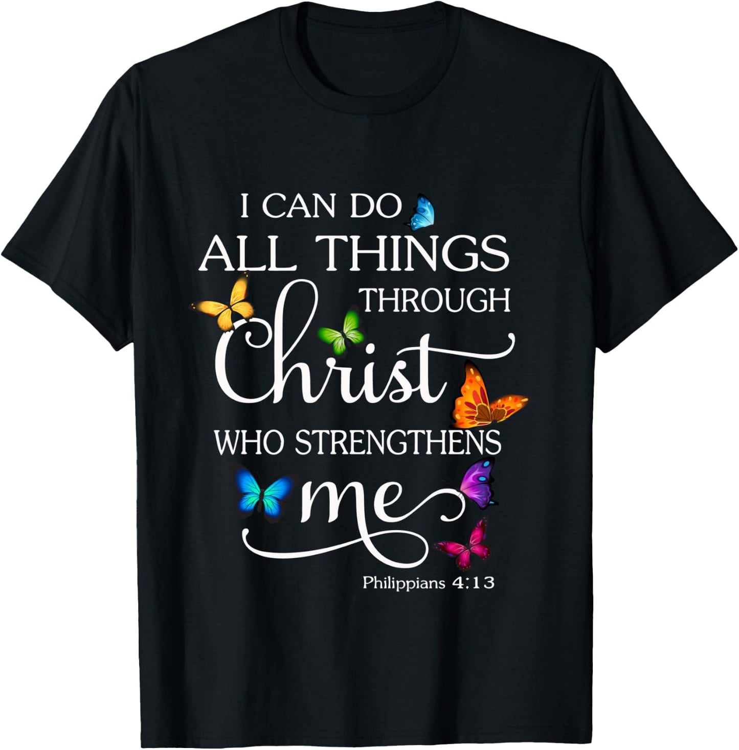 I Can Do All Things Through Christ Butterfly Art - Religious T-Shirt - T-Shirt | Black