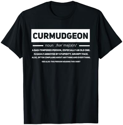 Curmudgeon Definition Funny Old Grumpy Grandpa Men Opa Funny T-Shirt - T-Shirt | Black