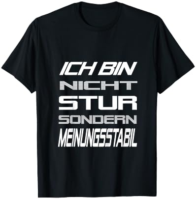 Ich Bin Nicht Stur Sondern Meinungsstabil Lustig Spruch T-Shirt - T-Shirt | Black