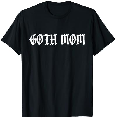 Goth Mom T-Shirt - T-Shirt | Black