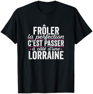La Lorraine Parfait Women's Gift Humour Lorraine , Black, Female X-Small T-Shirt - T-Shirt | Black