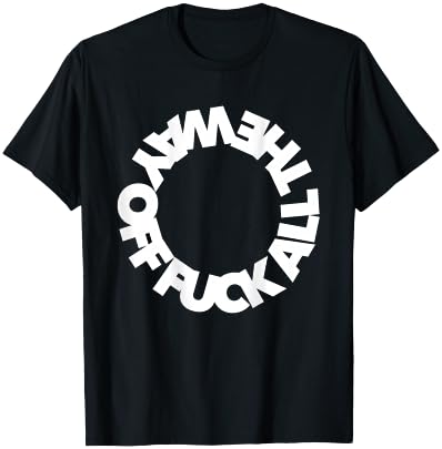 F ALL THE WAY OFF ffs ef eff word curse funny cursing swear T-Shirt - T-Shirt | Black