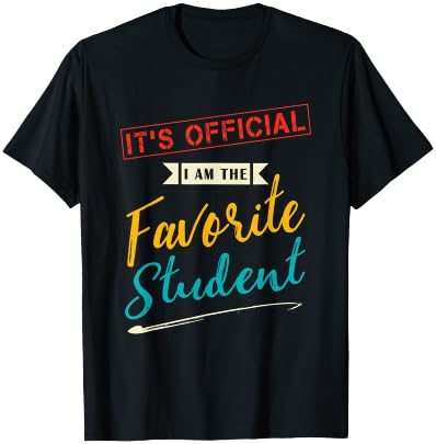 Funny Vintage It's Official I'm The Favorite Student T-Shirt - T-Shirt | Black