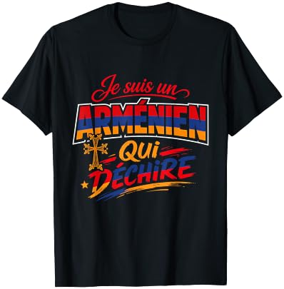 Je suis Un Arménien Qui Déchire Humour Arménie Cadeau T-Shirt - T-Shirt | Black