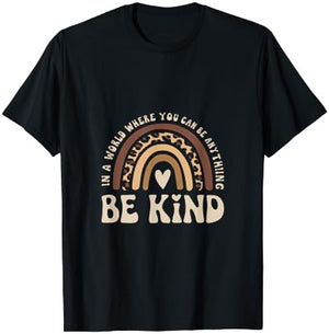 In A World Where You Can Be Anything, Be Kind T-Shirt - T-Shirt | Black